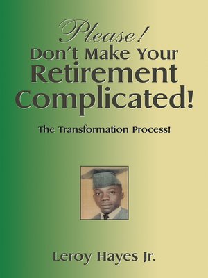 cover image of Please! Don'T Make Your  Retirement Complicated!